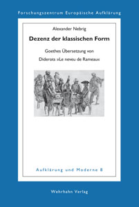 Dezenz der klassischen Form. Goethes Übersetzung von Diderots <i>Le neveu de Rameau</i>