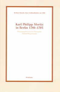 Karl Philipp Moritz in Berlin 1789–1793
