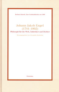 Johann Jakob Engel<br>Philosoph für die Welt, Ästhetiker und Dichter