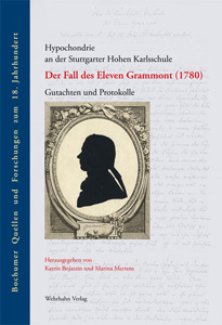 Hypochondrie an der Stuttgarter Hohen Karlsschule<br><br>Der Fall des Eleven Grammont (1780)
