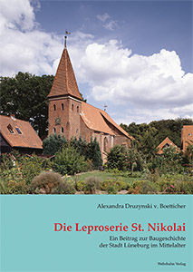 Forschungen zum Nikolaihospital in Bardowick<br><br>Die Leproserie St. Nikolai